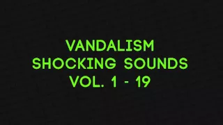 Vandalism Shocking Sounds Vol. 1 - 19 COMPLETE [FREE DOWNLOAD]