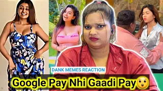 Google Pay Nhi Gaadi Pay😲 Dank Memes | Instagram Reels | REACTION | SWEET CHILLIZ 2.0 |