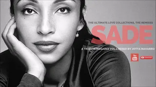 SADE - THE ULTIMATE LOVE COLLECTION THE REMIXES (A TRIBUTE  MEGAMIX VOL 1) MIXED BY JOTTA NAVARRO