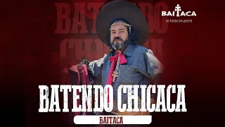 BATENDO CHICACA  - BAITACA