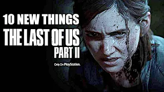 The Last of Us Part 2 - 10 NEW Things You NEED To Know