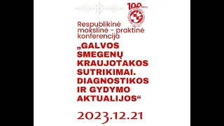 Konferencija „Galvos smegenų kraujotakos sutrikimai. Diagnostikos ir gydymo aktualijos“