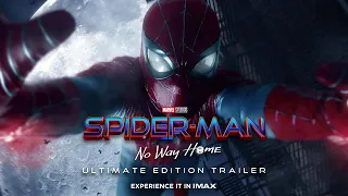 SPIDER-MAN: NO WAY HOME | Ultimate Edition Trailer Concept | Experience It In IMAX ®