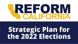 Virtual Briefing: Reform California’s 2022 Campaign Plan