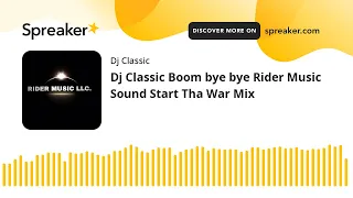 Dj Classic Boom bye bye Rider Music Sound Start Tha War Mix ( Ft DaJerae Ordinary Love Riddim )