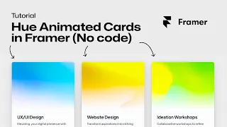 Animated Hue Cards in Framer | Step-by-Step No-code Tutorial