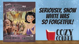 Seriously, Snow White Was So Forgetful! The Story of Snow White as told by The Dwarves I Storytime