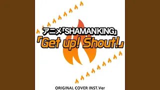 Get up! Shout! 「SHAMAN KING」 ORIGINAL COVER INST Ver.