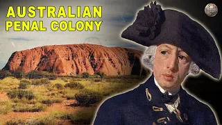 How Exactly Did Australia Become a Penal Colony?