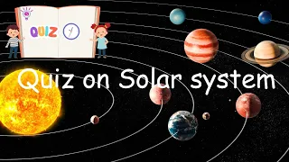 Quiz on Solar System (for Kids)