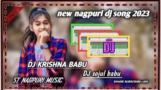 new nagpuri dj song 2023 // St nagpuri music // DJ KRISHNA BABU // DJ sojul babu