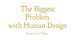 The Biggest Problem with Human Design