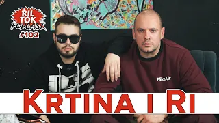 Ril Tok Podcast #102 - Krtina i Ri