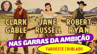 🎬 NAS GARRAS DA AMBIÇÃO 💠 CLARK GABLE | FAROESTE  | DUBLADO 1955🔸#viral #film #video #cinematic