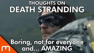 Thoughts on DEATH STRANDING - Boring, not for everyone and... amazing