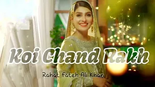 Koi Chand Rakh || Rahat Fateh Ali Khan || Ayeza Khan || OST With Lyrics || Music_Express