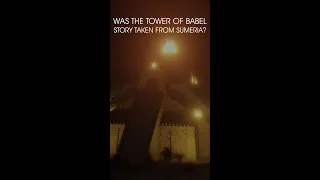 Was The Babel Story Copied From Sumerian Tablets?