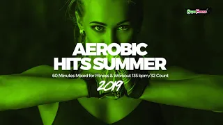 Aerobic Hits Summer 2019 (135 bpm/32 count) 60 Minutes Mixed for Fitness & Workout