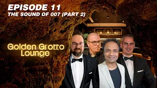 Golden Grotto Lounge | Episode 11 | The Sound of 007 (Part 02)