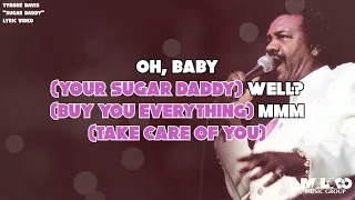 Tyrone Davis  - Sugar Daddy (Lyric Video)