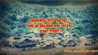 Saum neej tsis tau koj tuag ua dab mam rov Los coj / dab neeg dab (scary story) 06/02/2002