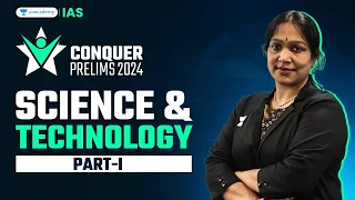 Conquer Prelims 2024 | Science & Technology - I by Hima Bindu | UPSC Current Affairs Crash Course