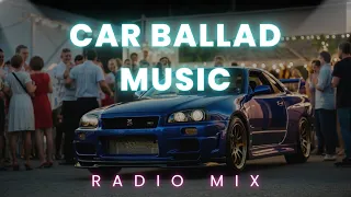 🎶Radio Mix🔊 - Car ballad Music - Bass Songs