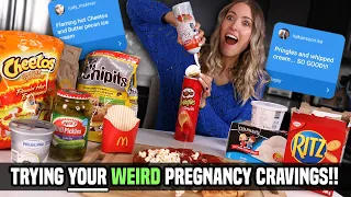 TRYING YOUR *WEIRDEST* PREGNANCY CRAVINGS!!!