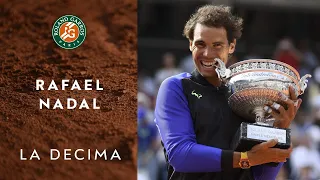La Decima - Rafael Nadal at Roland-Garros from 2005 to 2017.