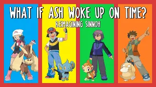What If Ash Woke Up On Time | Sinnoh