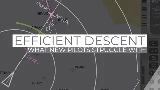 Efficient Descent | What New Pilots Struggle With