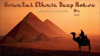 Oriental Ethnic Deep House Mix (4) 2021 # Dj.Nikos Danelakis # Best of Deep Ethnic