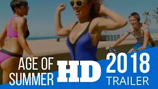 AGE OF SUMMER 2018 HD MOVIE TRAILER