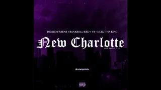 DuRu Tha King - New Charlotte Feat. Deniro Farrar, YB, BankRoll Bird (Chopped & Screwed)