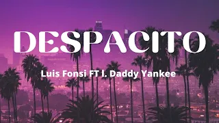 Despacito - Luis Fonsi ft. Daddy Yankee (lyrics)