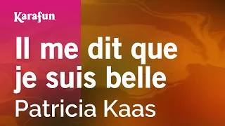 Il me dit que je suis belle - Patricia Kaas | Karaoke Version | KaraFun