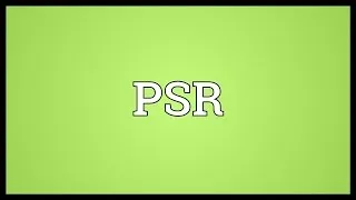 PSR Meaning