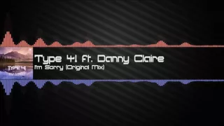 [AASC] Type 41 ft. Danny Claire - I'm Sorry (Original Mix)