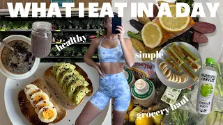 WHAT I EAT IN A DAY: simple, realistic, healthy recipes, grocery haul, etc