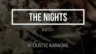 The Nights - Avicii ( Acoustic Karaoke ) Instrumental