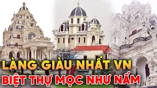 7 Ngôi Làng Toàn Tỷ Phú, Giàu Nhất Việt Nam - Toàn Biệt Thự Siêu Xe Dubai Cũng Phải Nể