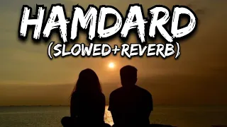HAMDARD  - Arijit Singh | (Slowed+Reverb) - THE STRANGER