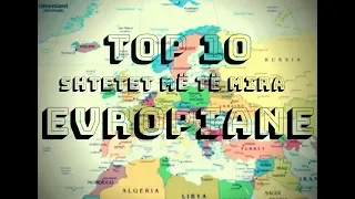 Top 10 Shtetet me te mira Evropiane