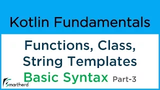 Kotlin Basics and Syntax: FUNCTIONS CLASS & STRING INTERPOLATION Part-3 #3.3