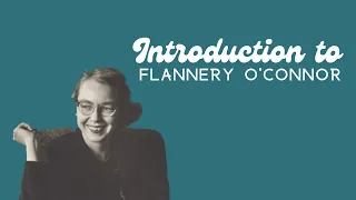 Introduction to Flannery O'Connor