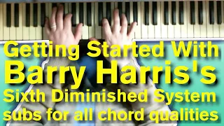 Getting Started With Barry Harris's Sixth Diminished System