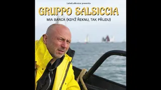 Gruppo Salsiccia - Mia Barca (Když řeknu, tak příjdu)