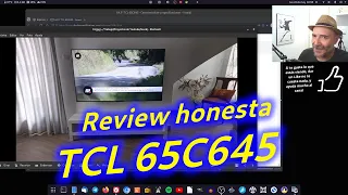 He comprado un televisor TCL 65C645 de 65". Review honesta y desapasionada....