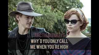 Why'd You Only Call Me When You're High? | Arctic Monkeys - Queen's Gambit