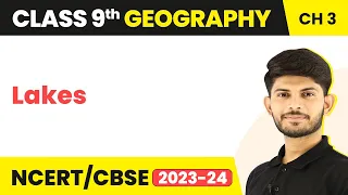 Class 9 Geography Chapter 3 | Lakes - Drainage